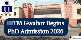 IIITM Gwalior PhD Admission 2026 Begins; Apply by April 2 @iiitm.ac.in